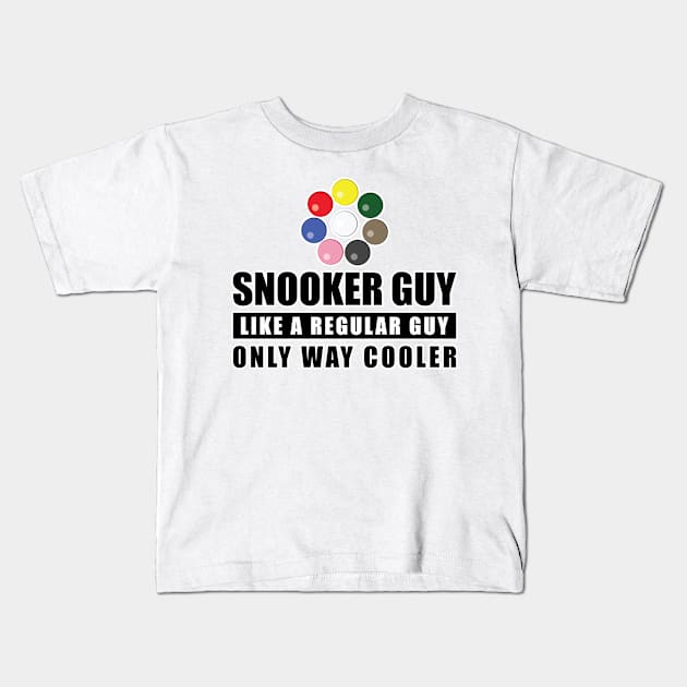 Snooker Guy Like A Regular Guy Only Way Cooler - Funny Quote Kids T-Shirt by DesignWood-Sport